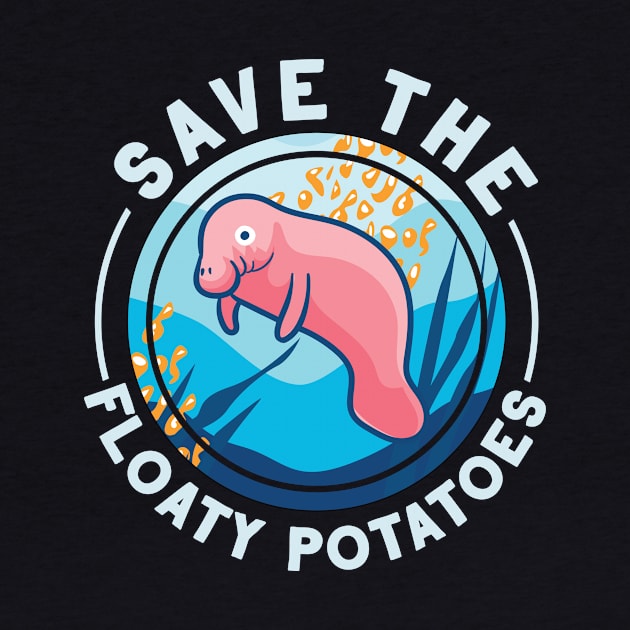 Save The Floaty Potatoes Manatee Lover Gift by Giggias